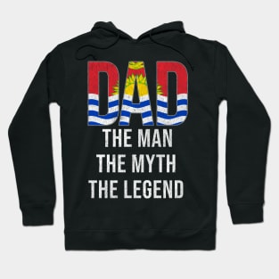 I-Kiribati Dad The Man The Myth The Legend - Gift for I-Kiribati Dad With Roots From I-Kiribati Hoodie